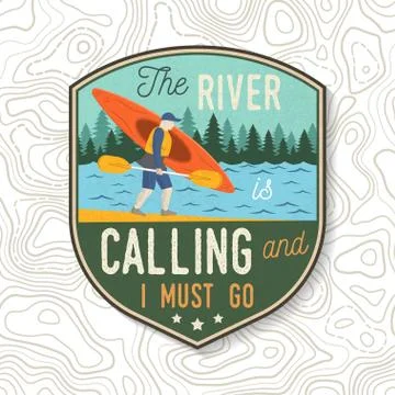 The River is calling and i must go. Kayak club. Vector. Concept for patch, print Stock Illustration