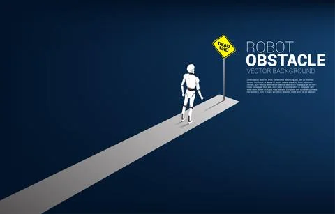 Robot standing with dead end signage . Concept of Obstacle of artificial inte Illustrazione stock