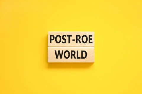 Roe vs Wade post-Roe world symbol. Concept words Post-Roe world on wooden blo Stock Photos