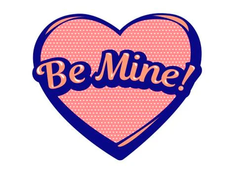 Romantic speech bubble BE MINE. Colorful icon isolated on white background.  Stock Illustration