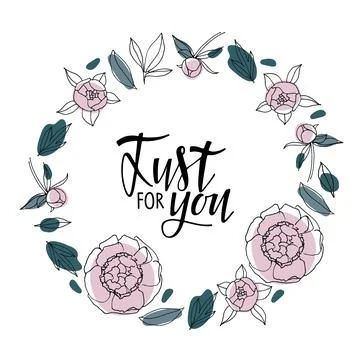 Round frame with Just for You text. Peony flower Romantic illustrations on white Stock Illustration