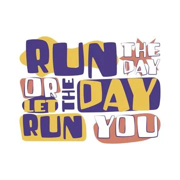 Run the day or let the day run you. Inspirational motivational quote. Vector Illustrazione stock