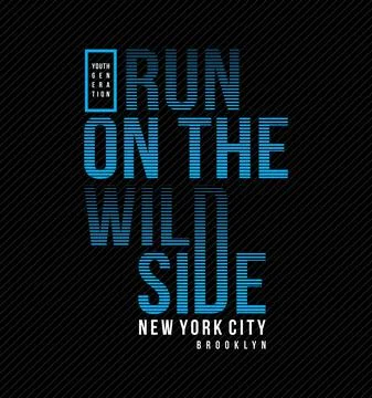 Run On The Wild Side grunge effect design typography, vector design text illu Stock Illustration