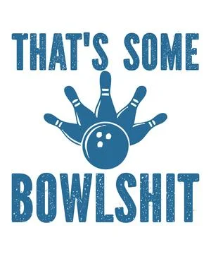 That's Some Bowlshit Stock Illustration