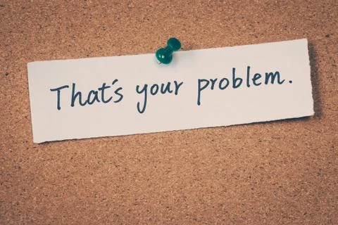 That's your problem Stock Photos