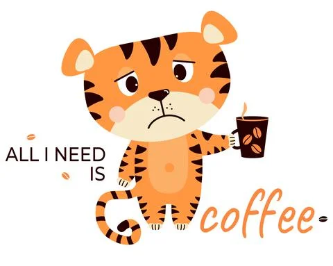 Sad, upset, Grumpy tiger with a cup of coffee. All i need is coffee - text. Vect 스톡 일러스트