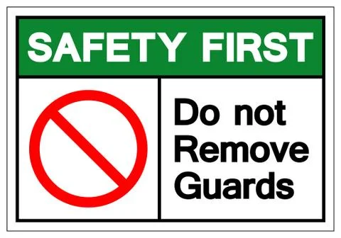 Safety First Do Not Remove Guards Symbol Sign, Vector Illustration, Isolate O Stock Illustration