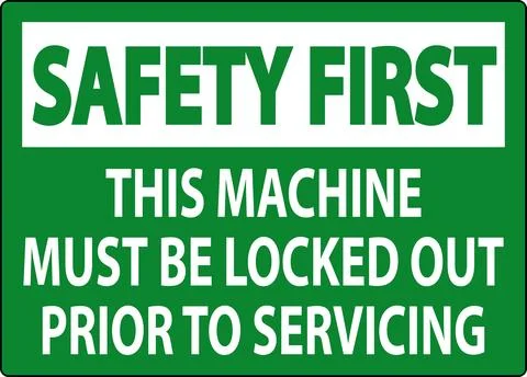 Safety First Machine Sign This Machine Must Be Locked Out Prior To Servicing Stock Illustration