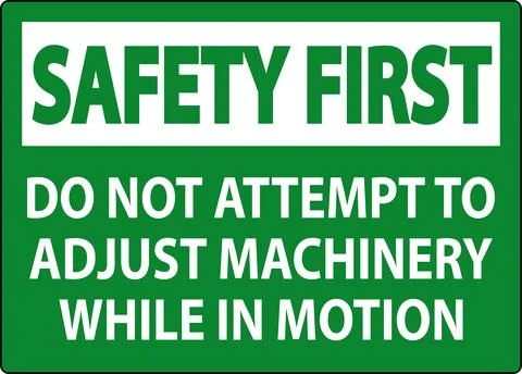 Safety First Sign Do Not Attempt To Adjust Machinery While In Motion Stock Illustration