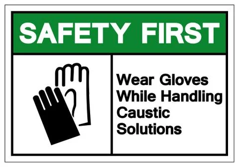 Safety First Wear Gloves While Handling Caustic Solutions Symbol Sign, Vector Stock Illustration