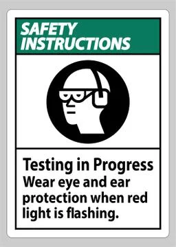 Safety Instructions Sign Testing In Progress, Wear Eye And Ear Protection Whe Stock Illustration