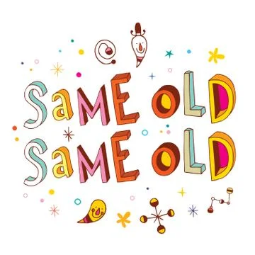 Same old same old Stock Illustration