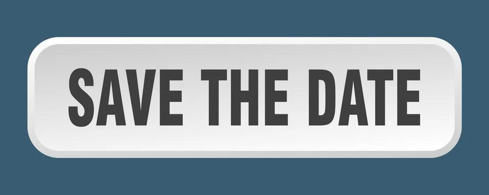 Save the date button. save the date square 3d push button Stock Illustration