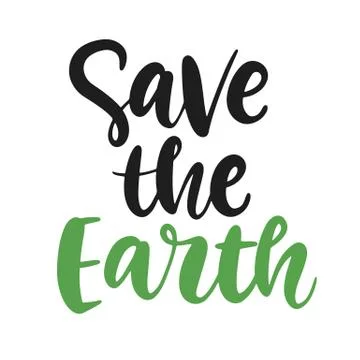 Save the Earth poster. Hand drawn ecology lettering badge Stock Illustration