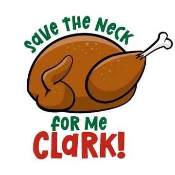 Save the neck for me, Clark - Funny Christmas text with cartoon roasted turkey Stock Illustration