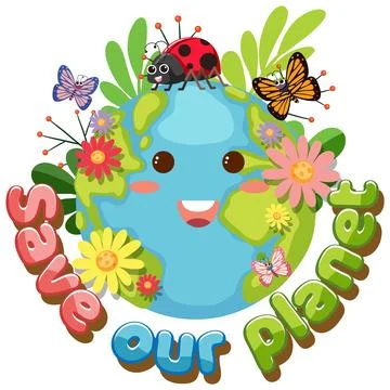 Save our planet text with a happy earth character Stock Illustration
