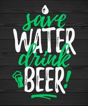 Save Water Drink Beer funny lettering Stock Illustration