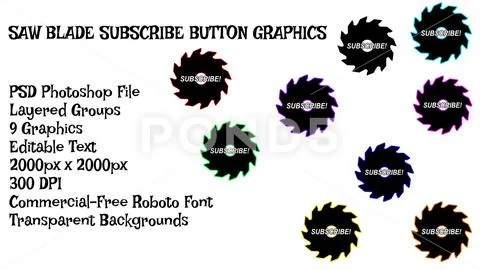 Saw Blade Subscribe Button, Custom Color Options, Video Creator Graphic Pack PSD Template