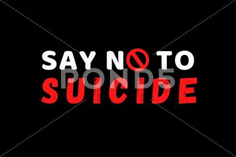 Say no to suicide Illustration showing a circular stop sign.: Royalty ...