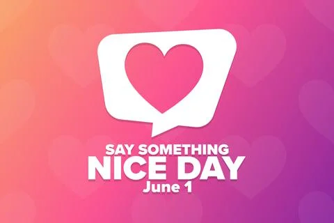 Say Something Nice Day. June 1. Holiday concept. Template for background, banner Stock Illustration