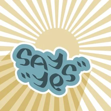 Say Yes text on blue cloud with sun sky. Positive agreement message Stock Illustration