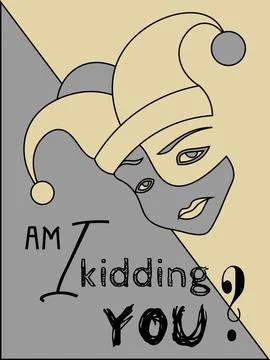 Sceptical jester face, text 'am I kidding you' Stock Illustration