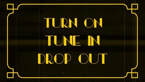 Screen saying Turn On Tune In Drop Out. Stock Footage 123422729