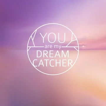 Sea blurred background with typography text - you are my dream catcher. Vector Stock Illustration