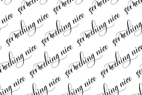 Seamless Brush calligraphy Something Nice Stock Illustration