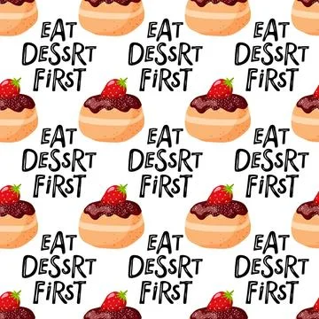 Seamless Dessert pattern. Life is short Eat Dessert first text with strawberry Stock Illustration