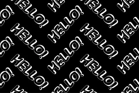 Seamless pattern of hand-drawn  words HELLO! on black background Stock Illustration