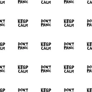 Seamless pattern. Keep calm, don't panic. Motivational quote. Cute hand drawn Stock Illustration