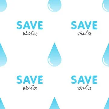 Seamless pattern with water drop and text Save Water. World water day. Card for Stock Illustration