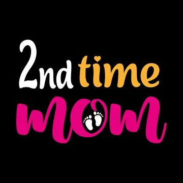 Second time Mom- mom t-shirt design. Stock Illustration
