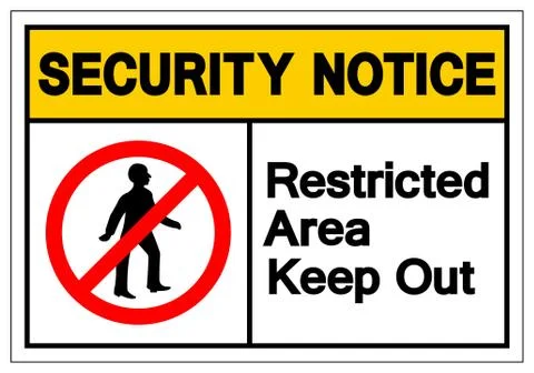 Security Notice Restricted Area Keep Out Notice Symbol Sign, Vector Illustrat Stock Illustration