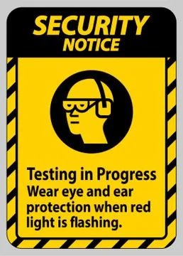 Security Notice Sign Testing In Progress, Wear Eye And Ear Protection When Re Stock Illustration