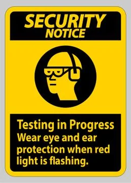 Security Notice Sign Testing In Progress, Wear Eye And Ear Protection When Re Illustrazione stock