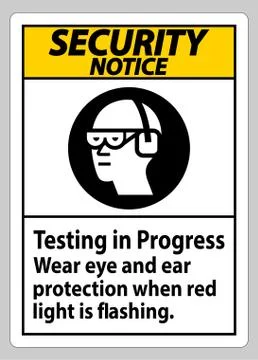 Security Notice Sign Testing In Progress, Wear Eye And Ear Protection When Re Stockillustratie