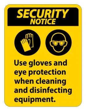Security Notice Use Gloves And Eye Protection Sign on white background Stock Illustration