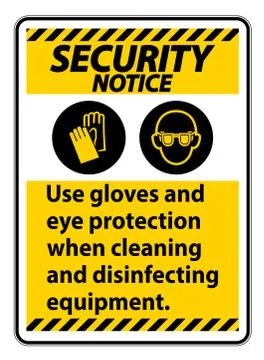 Security Notice Use Gloves And Eye Protection Sign on white background Stock Illustration