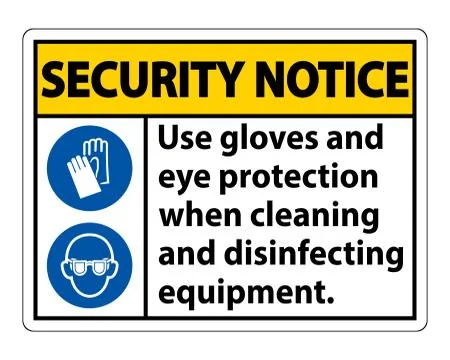 Security Notice Use Gloves And Eye Protection Sign on white background Stock Illustration