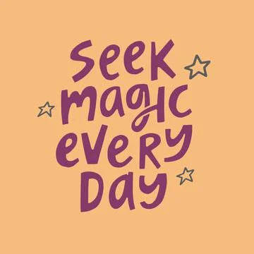Seek magic every day - hand-drawn quote. Creative lettering illustration. 스톡 일러스트