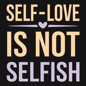Self-Love Is Not Selfish Remember that Caring for Yourself Is Essential Stock Illustration