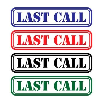 Set of Last call stamp symbol, label sticker sign button, text banner vector Stock Illustration