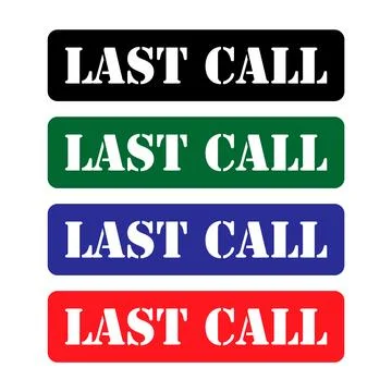 Set of Last call stamp symbol, label sticker sign button, text banner vector Stock Illustration