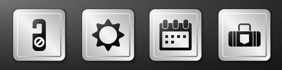 Set Please do not disturb, Sun, Calendar and Suitcase icon. Silver square button Illustrazione stock