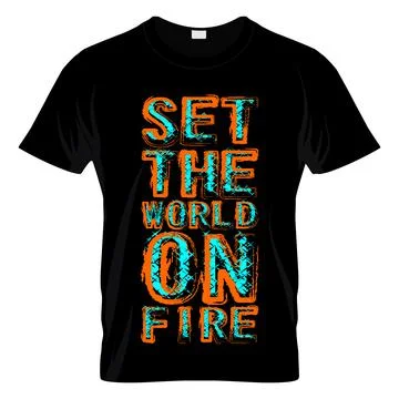 Set The World On Fire Typography T Shirt Design Vector Stock Illustration