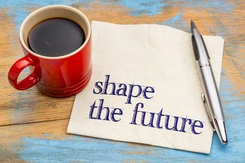 Shape the future phrase on napkin Shape the future - motivational phrase o... Foto stock