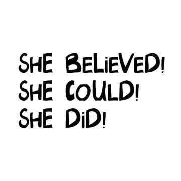 She believed, she could, she did. Cute hand drawn lettering in modern scandin Stock Illustration