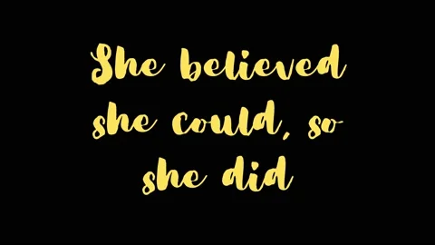 She believed she could, so she did. Inspirational short Quote video Vidéo 220518239
